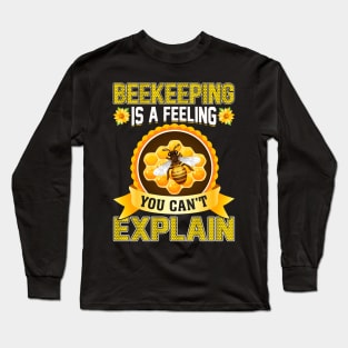 Beekeeping is a feeling you can't explain Long Sleeve T-Shirt